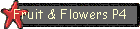 Fruit & Flowers P4